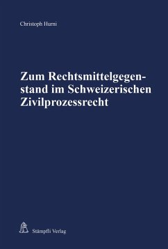 Zum Rechtsmittelgegenstand im Schweizerischen Zivilprozessrecht (eBook, PDF) - Hurni, Christoph