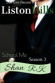 School Me Season 3 (Liston Hills, #3) (eBook, ePUB) School Me Season 3 (Liston Hills, #3) (eBook, ePUB)
