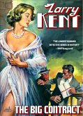Larry Kent: The Big Contract (Book #702) (eBook, ePUB)