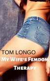 My Wife's Femdom Therapy (eBook, ePUB) My Wife's Femdom Therapy (eBook, ePUB)
