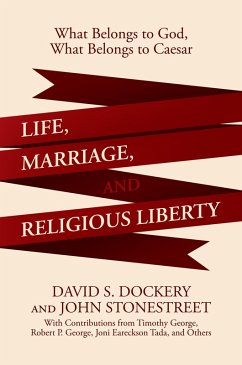 Cover Life, Marriage, and Religious Liberty: What Belongs to God, What Belongs to Caesar (eBook, ePUB)