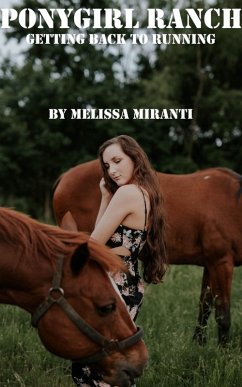 Ponygirl Ranch: Getting Back to Running (eBook, ePUB) - Miranti, Melissa