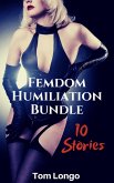 Femdom Humiliation Bundle 10 Stories (Bundles by Tom Longo, #3) (eBook, ePUB) Femdom Humiliation Bundle 10 Stories (Bundles by Tom Longo, #3) (eBook, ePUB)