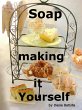 Soap making it yourself (eBook, ePUB) - Bild 1