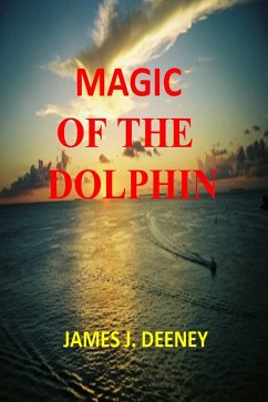 Magic of the Dolphin (eBook, ePUB) - Deeney, James J.