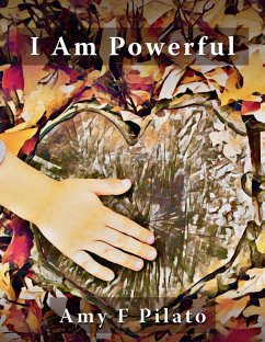 I Am Powerful (eBook, ePUB) - Pilato, Amy