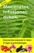 Macerates, infusjoner, avkok.... - Bild 1