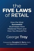 The Five Laws of Retail: How the Most Successful Businesses Have Mastered Them and How You Should Too (eBook, ePUB)