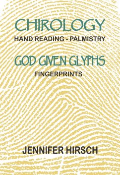Chirology Hand Reading Palmistry - God Given Glyphs - Fingerprints (eBook, ePUB) - Hirsch, Jennifer