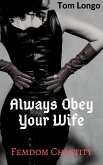 Always Obey Your Wife: Femdom Chastity (eBook, ePUB)