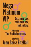 Mega Platinum VIP (The Erotichronicles, #1) (eBook, ePUB)