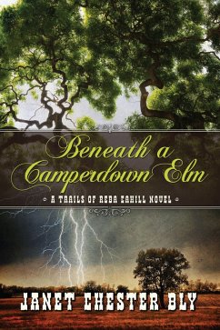 Beneath a Camperdown Elm (The Trails of Reba Cahill, #3) (eBook, ePUB) - Bly, Janet Chester