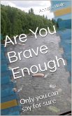 Are You Brave Enough (eBook, ePUB) Are You Brave Enough (eBook, ePUB)