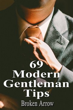 69 Modern Gentleman Tips (Modern Tips, #2) (eBook, ePUB) - Arrow, Broken