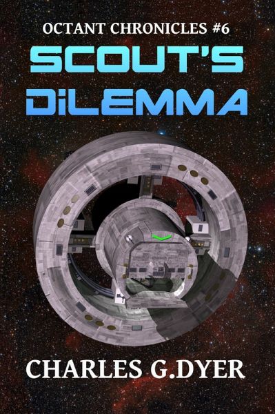 Scout's Dilemma - Octant Chronicles #6 (eBook, ePUB) Scout's Dilemma - Octant Chronicles #6 (eBook, ePUB)