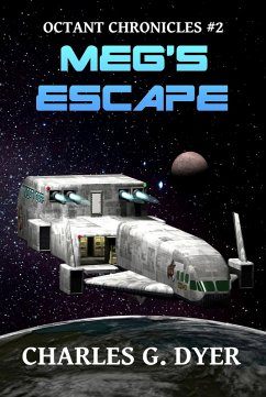 Meg's Escape - Octant Chronicles #2 (eBook, ePUB) - Dyer, Charles G.