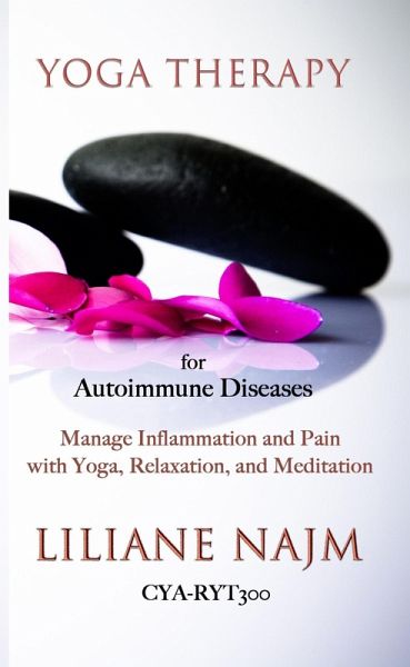 Yoga Therapy for Autoimmune Diseases (eBook, ePUB) Yoga Therapy for Autoimmune Diseases (eBook, ePUB)