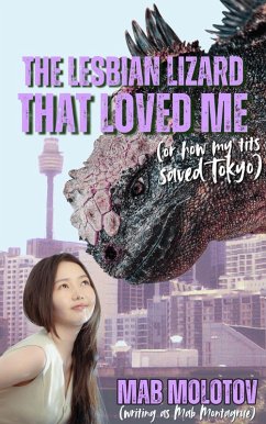 Cover The Lesbian Lizard That Loved Me (Or How My Tits Saved Tokyo) (eBook, ePUB)