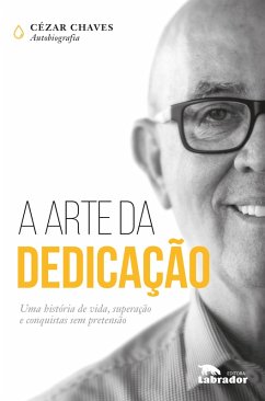 A arte da dedicação (eBook, ePUB) - Chaves, Cézar
