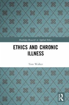 Ethics and Chronic Illness - Walker, Tom