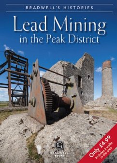 Bradwell's Images of Peak District Lead Mining - Maskill, Louise; Titterton, Mark