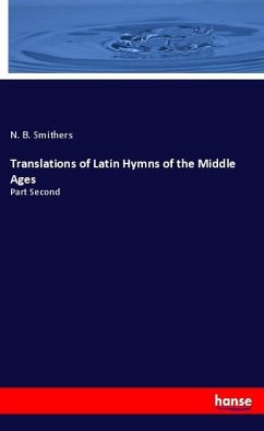 Translations of Latin Hymns of the Middle Ages - Smithers, N. B.
