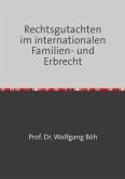 Rechtsgutachten im internationalen Familien- und Erbrecht