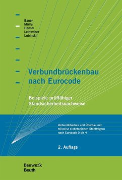 Verbundbrückenbau nach Eurocode - Bauer, Thomas; Müller, Michael; Hensel, Thomas; Leinweber, Jakob; Lubinski, Stefan