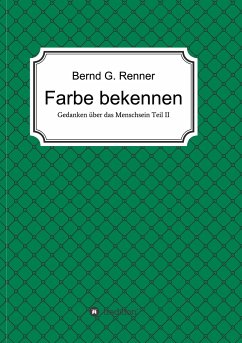 Farbe bekennen - Renner, Bernd G.