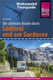 Reise Know-How Wohnmobil-Tourguide Südtirol und Gardasee Reise Know-How Wohnmobil-Tourguide Südtirol und Gardasee