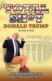 Total Sh*t: An Excremental Essay About President Trump (eBook, ePUB)