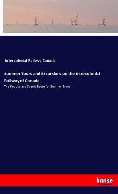 Summer Tours and Excursions on the Intercolonial Railway of Canada - Intercolonial Railway Canada,