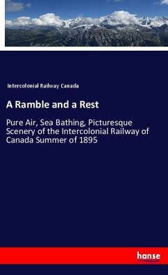 A Ramble and a Rest - Intercolonial Railway Canada,