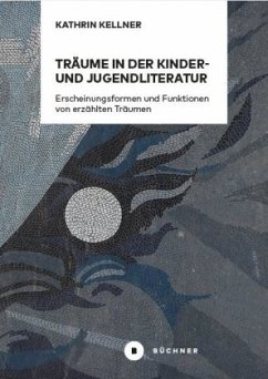 Träume in der Kinder- und Jugendliteratur - Kellner, Kathrin