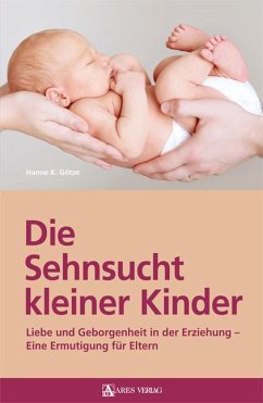 Die Sehnsucht kleiner Kinder - Hanne K., Götze