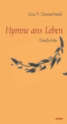 Hymne ans Leben - Oesterheld, Lisa F.