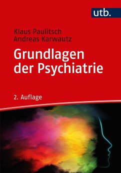 Grundlagen der Psychiatrie - Paulitsch, Klaus;Karwautz, Andreas