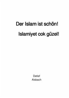 Der Islam ist schön! - Alsbach, Detlef