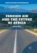 Foreign Aid and the Future of Africa - Bild 1