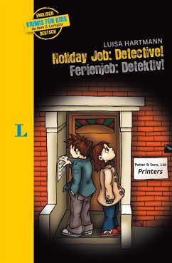 Holiday Job: Detective! - Ferienjob: Detektiv! - Langenscheidt Krimis für Kids - Holiday Job: Detective - Ferienjob: Detective