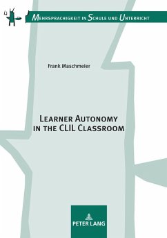 Learner Autonomy in the CLIL Classroom - Maschmeier, Frank
