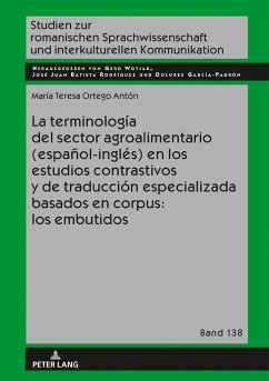 La terminología del sector agroalimentario (español-inglés) en los estudios contrastivos y de traducción especializada basados en corpus: los embutidos - Ortego Antón, Teresa