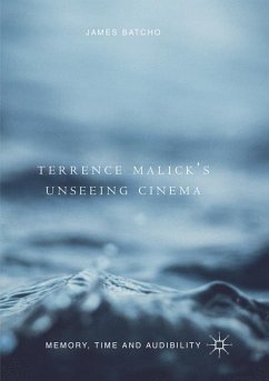 Terrence Malick¿s Unseeing Cinema - Batcho, James