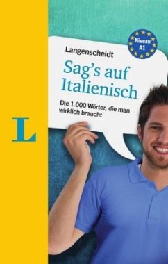 Langenscheidt Sag's auf Italienisch - die wichtigsten Wörter sofort im Griff