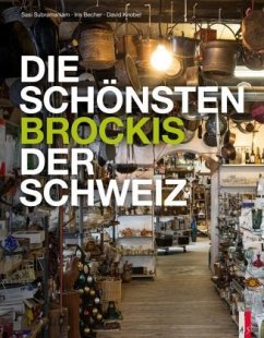 Die schönsten Brockis der Schweiz - Becher, Iris;Knobel, David