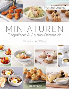 Miniaturen - Fingerfood & Co aus Österreich - Lessing, Martina