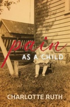 Pain as a Child (eBook, ePUB) - Ruth, Charlotte