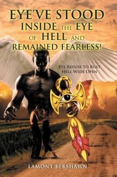 Eye've Stood Inside the Eye of Hell and Remained Fearless! (eBook, ePUB) - Bershawn, Lamont