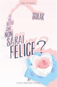 Chi ha detto che non sarai felice? (eBook, ePUB) - Skylar