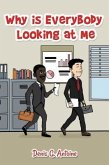 Why Is Everybody Looking At Me (eBook, ePUB)